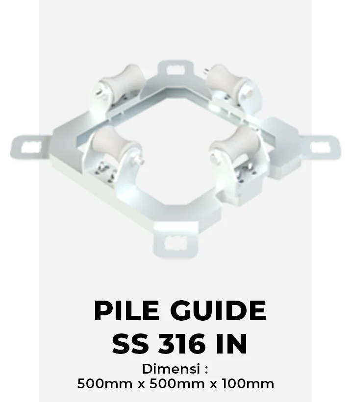 Pile Guide SS 316 IN